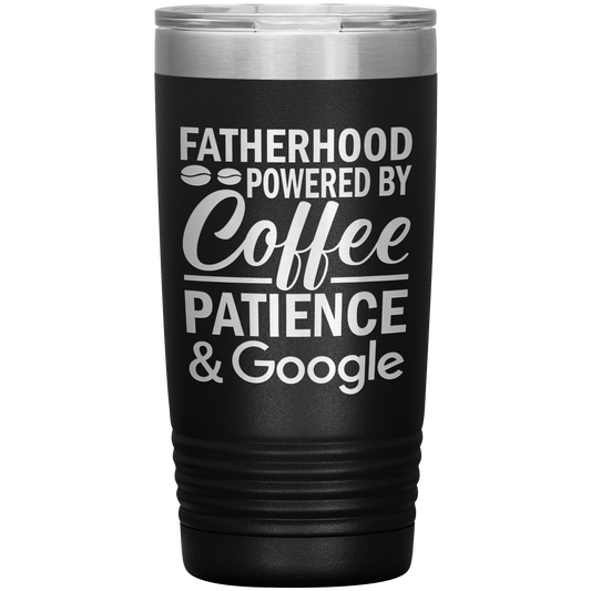 Stainless Steel Tumbler with “Fatherhood Powered by Coffee, Patience & Google” Quote – Funny Gift for Modern Dads