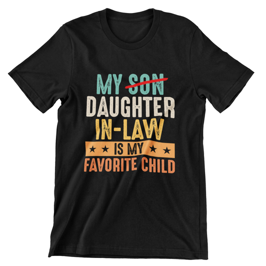 Funny 'My Daughter-in-Law is My Favorite Child' T-shirt design on black background