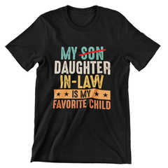 Funny 'My Daughter-in-Law is My Favorite Child' T-shirt design on black background