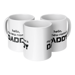 Hello My New Name Is Daddy Mug - 11oz White Ceramic Coffee Cup Gift for First Father's Day or Baby Shower