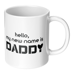 Hello_My_New_Name_Is_Daddy_Mug_-_11oz_Ne_RH_Main_Mockup.png