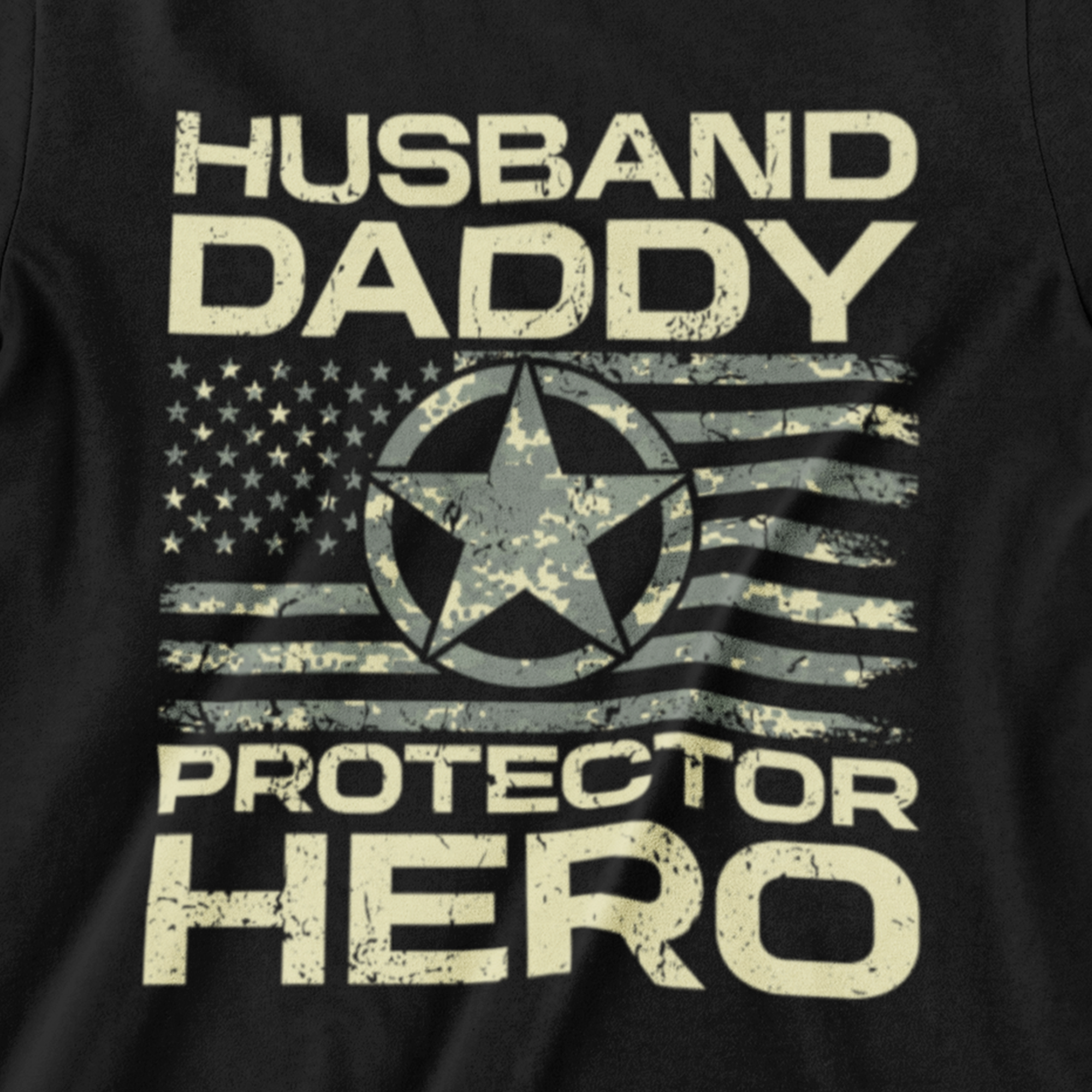 ‘Husband Daddy Protector Hero’ text and distressed American flag with military star emblem design