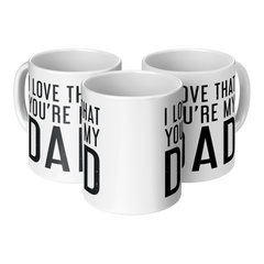 I_Love_That_Youre_My_Dad_Mug_-_11oz_Cer_3pc_Triangle_View_Mockup.png