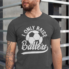 I Only Raise Ballers soccer parent t-shirt with soccer ball graphic – perfect for athletic moms and dads