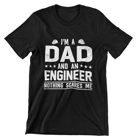 I'm a Dad and an Engineer - Nothing Scares Me T-Shirt" in black and grey, showcasing bold design with helmets above text