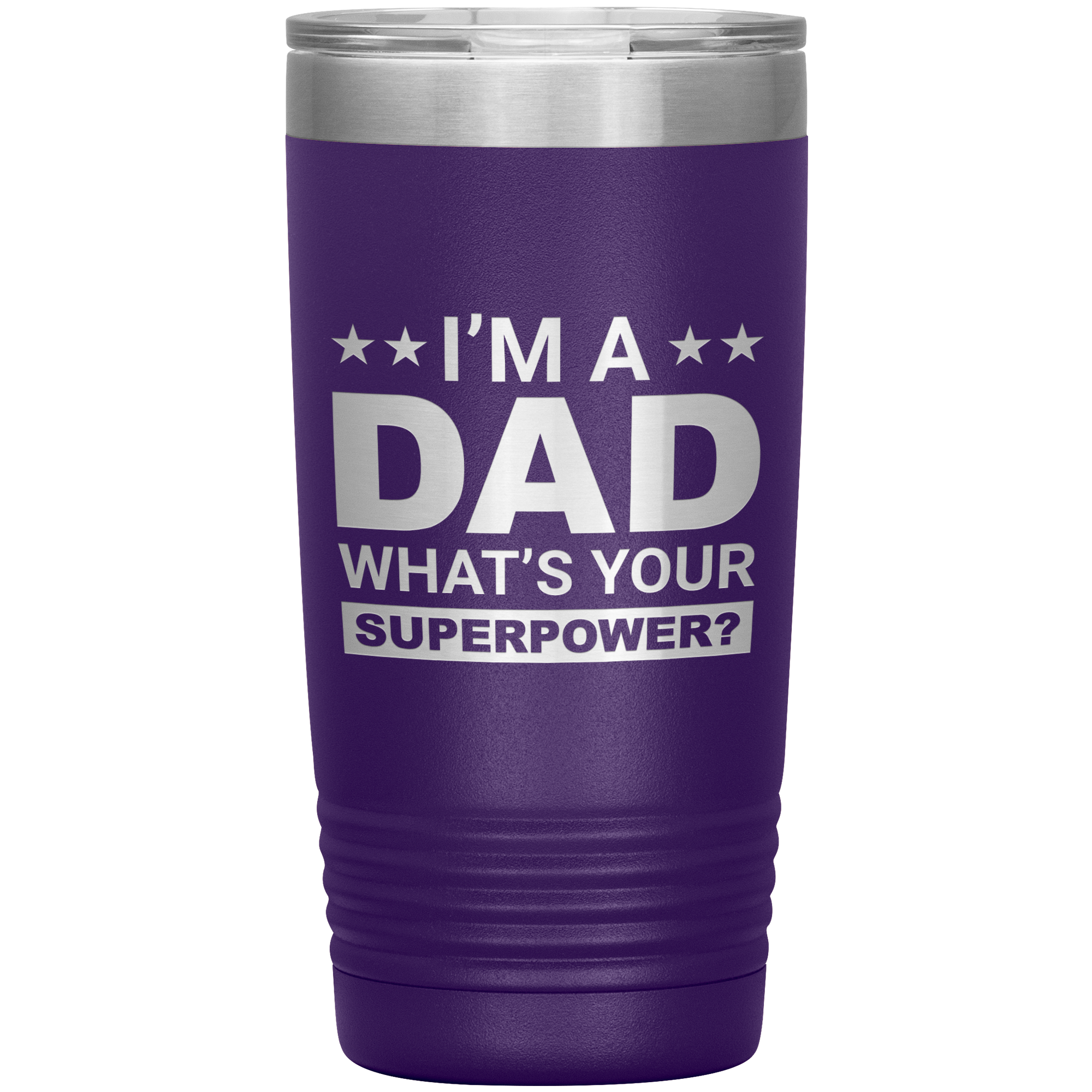 Stainless Steel Tumbler with “I’m A Dad What’s Your Superpower?” Quote – Funny and Bold Father’s Day Travel Mug