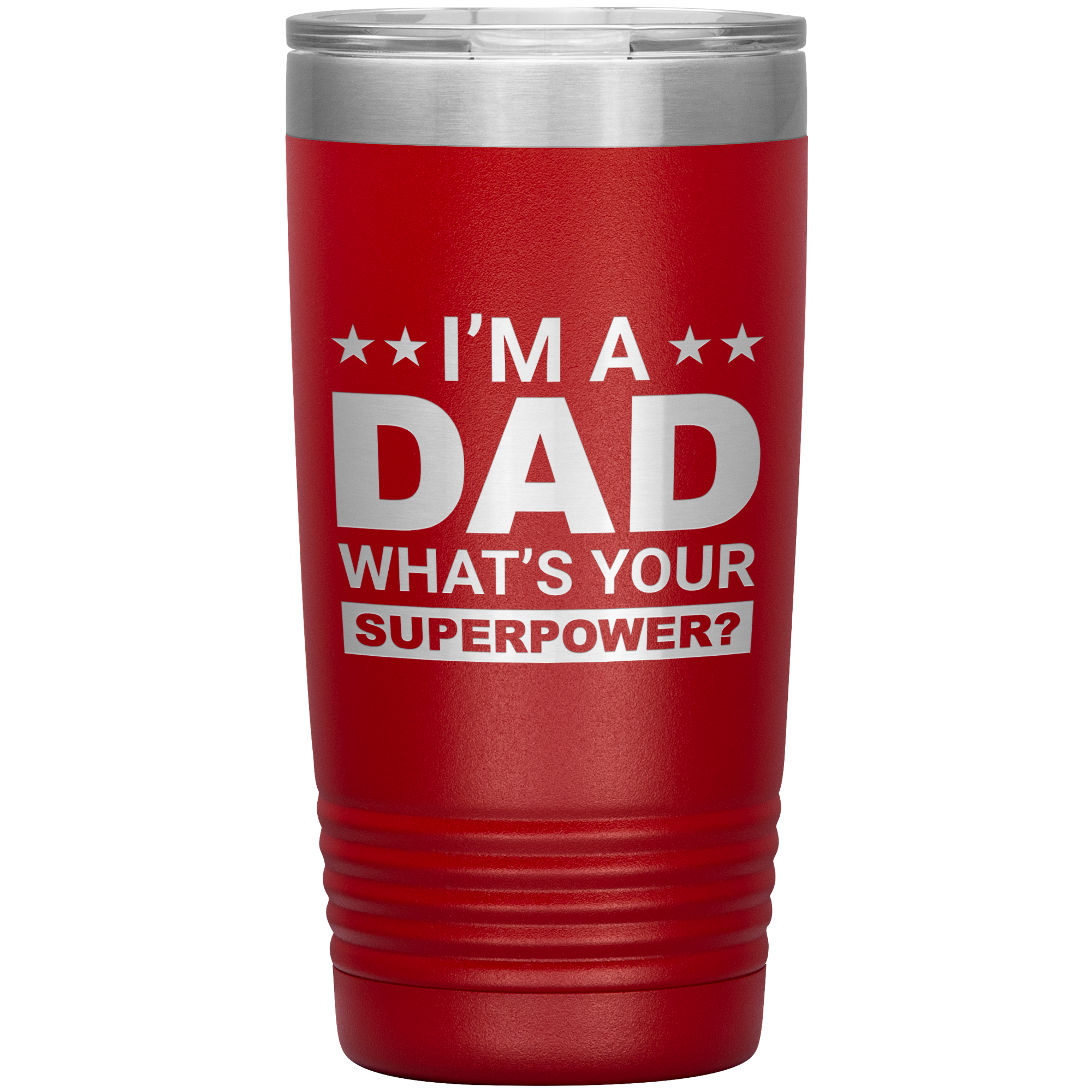 Stainless Steel Tumbler with “I’m A Dad What’s Your Superpower?” Quote – Funny and Bold Father’s Day Travel Mug