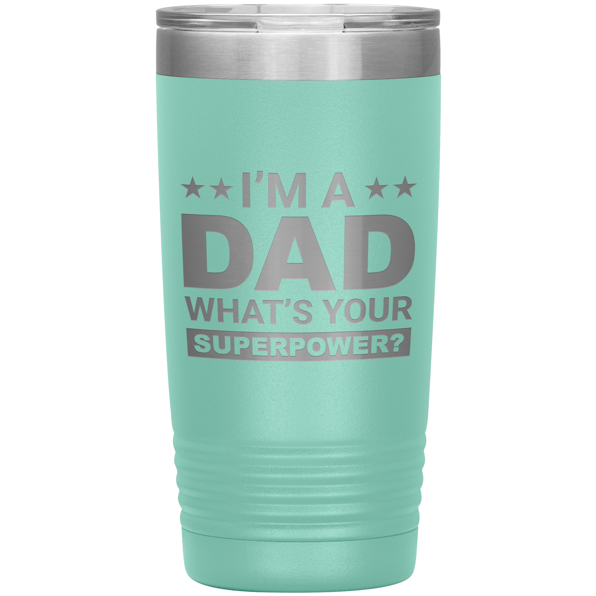 Stainless Steel Tumbler with “I’m A Dad What’s Your Superpower?” Quote – Funny and Bold Father’s Day Travel Mug