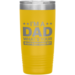 Stainless Steel Tumbler with “I’m A Dad What’s Your Superpower?” Quote – Funny and Bold Father’s Day Travel Mug