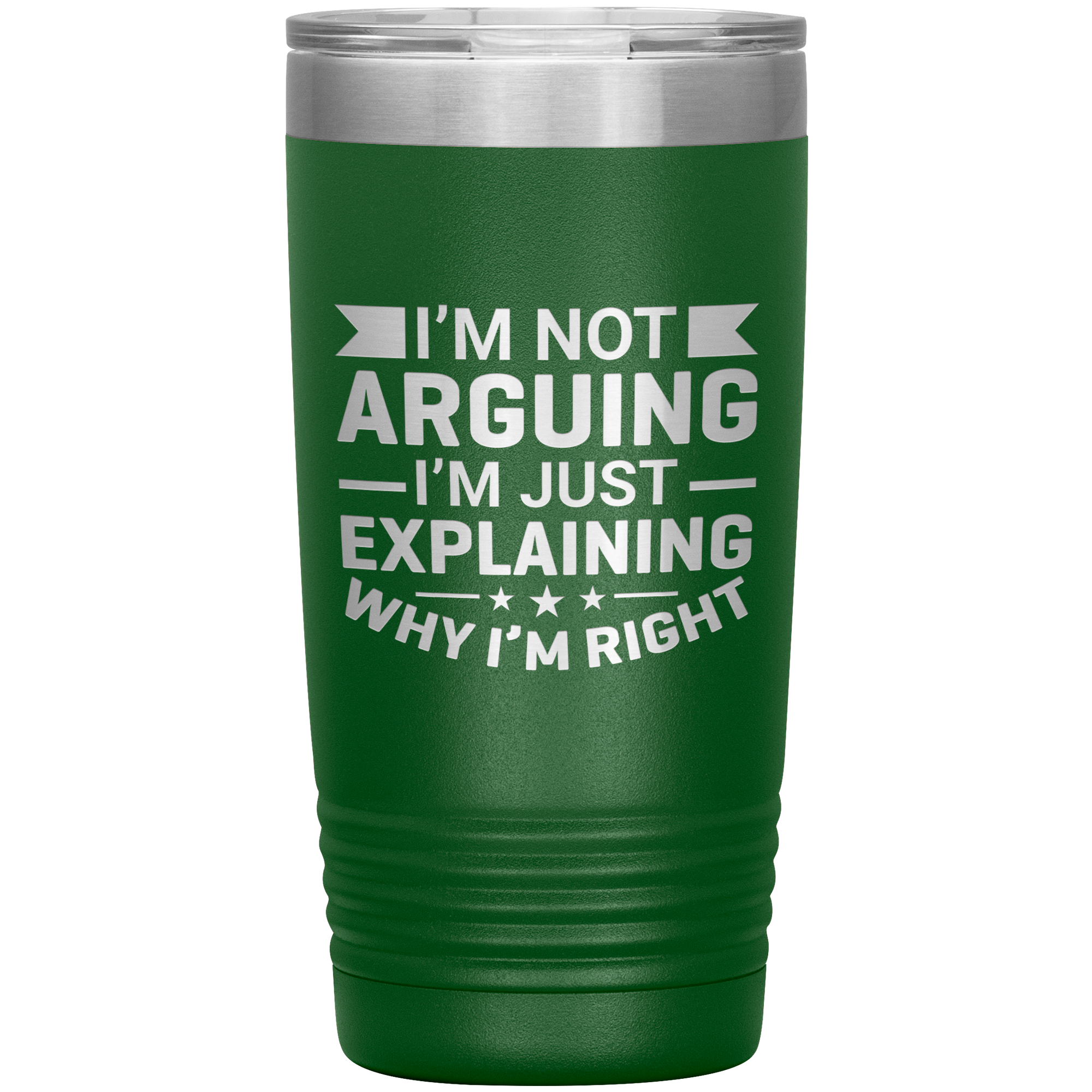 Funny dad tumbler with quote "I'm Not Arguing I'm Just Explaining Why I'm Right" – 20oz insulated stainless steel mug gift for dads