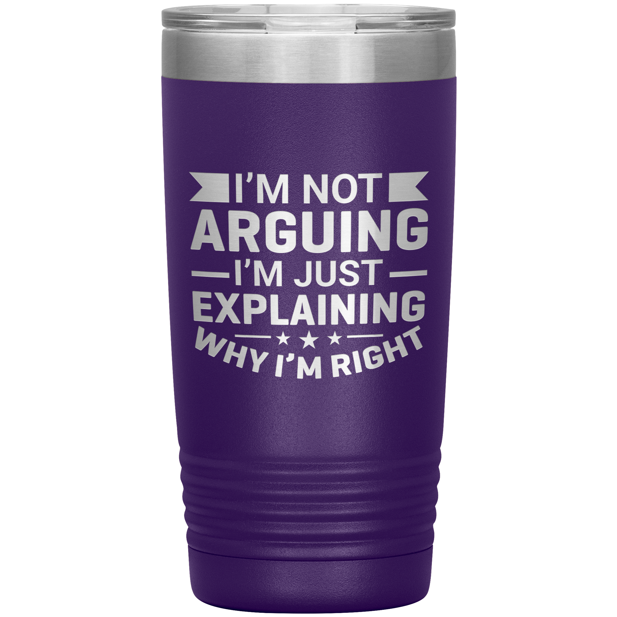 Funny dad tumbler with quote "I'm Not Arguing I'm Just Explaining Why I'm Right" – 20oz insulated stainless steel mug gift for dads