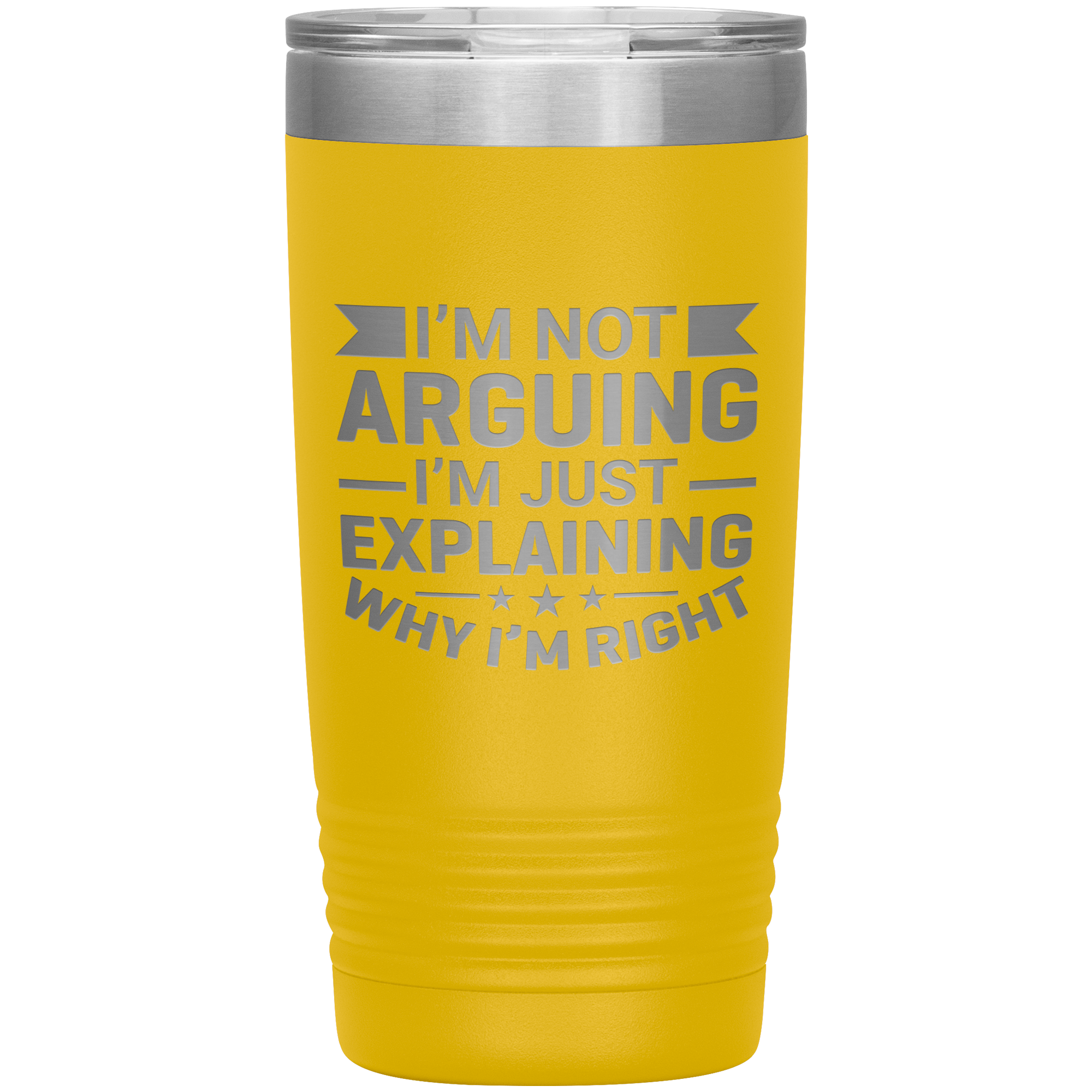 Funny dad tumbler with quote "I'm Not Arguing I'm Just Explaining Why I'm Right" – 20oz insulated stainless steel mug gift for dads