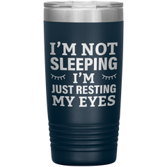 I’m Not Sleeping I’m Just Resting My Eyes Tumbler – Funny Dad Gift – 20oz Insulated Mug