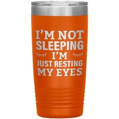 I’m Not Sleeping I’m Just Resting My Eyes Tumbler – Funny Dad Gift – 20oz Insulated Mug