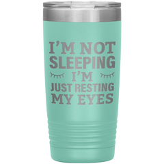 I’m Not Sleeping I’m Just Resting My Eyes Tumbler – Funny Dad Gift – 20oz Insulated Mug