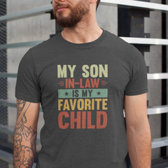 My Son In-Law Is My Favorite Child – Funny Family T-Shirt for Parents-In-Law