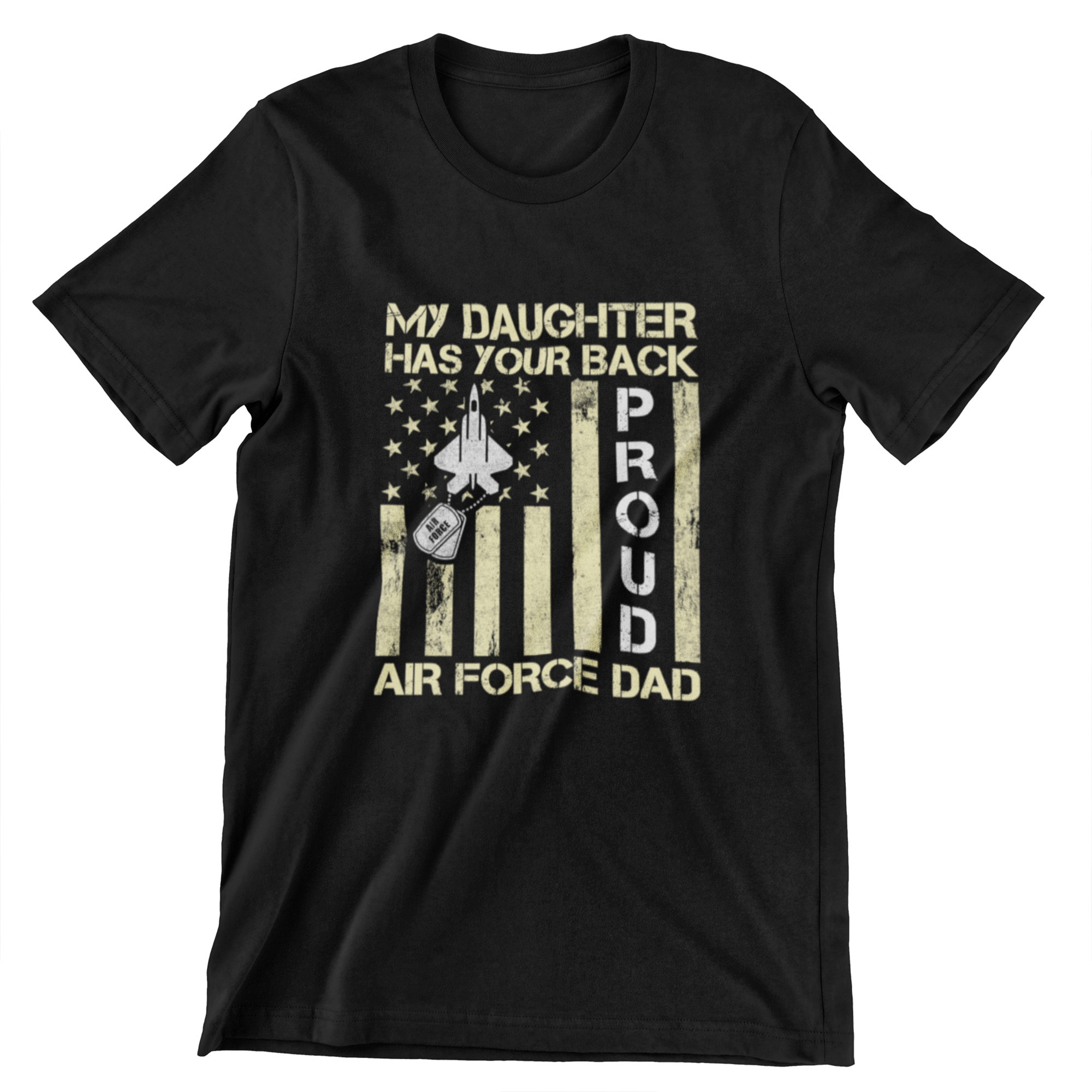 "My Daughter Has Your Back Proud Air Force Dad T-Shirt, Black and Navy Blue design with fighter jet, dog tag, and American flag