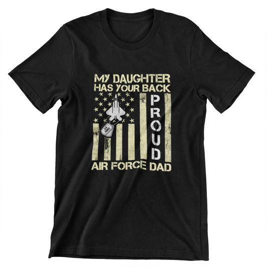 "My Daughter Has Your Back Proud Air Force Dad T-Shirt, Black and Navy Blue design with fighter jet, dog tag, and American flag