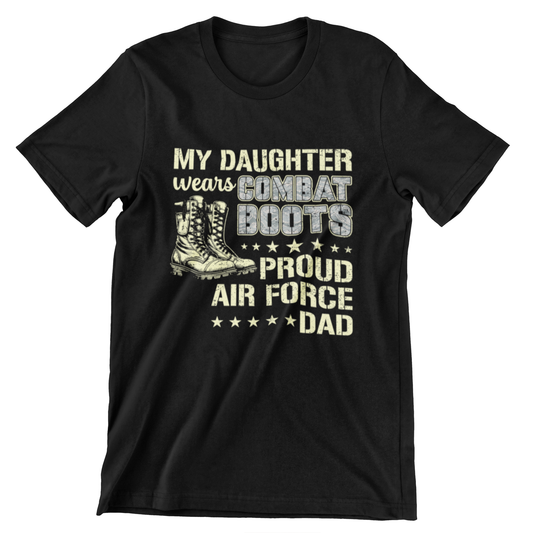 My Daughter Wears Combat Boots Proud Air Force Dad T-Shirt
