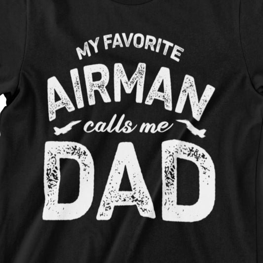 My Favorite Airman Calls Me Dad" Air Force T-shirt with aircraft design