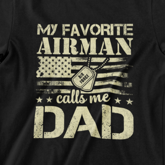 My Favorite Airman Calls Me Dad T-Shirt – Air Force Pride Tee