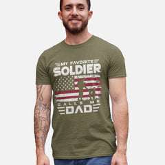 My Favorite Soldier Calls Me Dad T-Shirt - Military Fatherhood Design