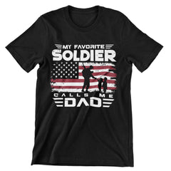 My Favorite Soldier Calls Me Dad T-Shirt - Military Fatherhood Design
