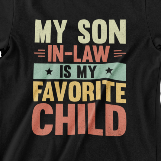 My Son In-Law Is My Favorite Child T-shirt design with bold text