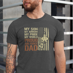 My Son, My Airman, My Pride, My World – Proud Air Force Dad T-Shirt