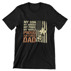 My Son, My Airman, My Pride, My World – Proud Air Force Dad T-Shirt