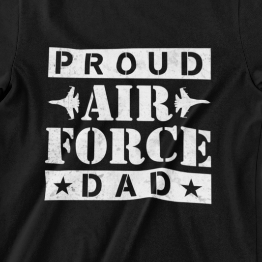 Proud Air Force Dad T-Shirt – Military Support for Fathers