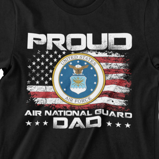 Proud Air National Guard Dad T-shirt with Air Force seal and American flag design