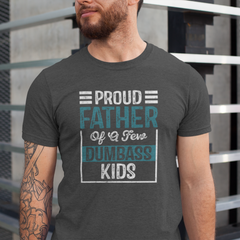 ‘Proud Father of a Few Dumbass Kids’ in white and teal distressed style