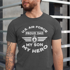 U.S. Air Force Proud Dad T-shirt with "My Son My Hero" design