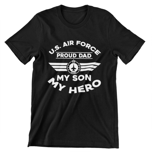 U.S. Air Force Proud Dad T-shirt with "My Son My Hero" design