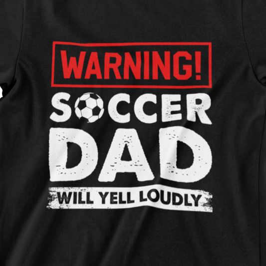 Warning Soccer Dad T-shirt – Black design with bold red and white "Warning Soccer Dad" text, perfect for sports-loving fathers.