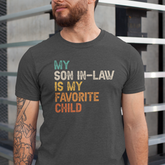 My Son-in-Law is My Favorite Child T-Shirt - Funny Family Tee