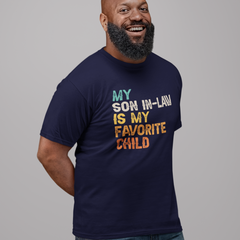 My Son-in-Law is My Favorite Child T-Shirt - Funny Family Tee