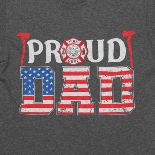 Proud Dad firefighter t-shirt with American flag and fire department