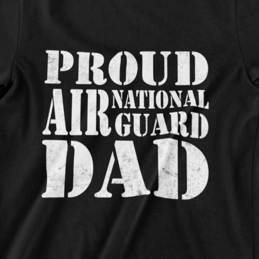 Proud Air National Guard Dad T-Shirt – Military Support for Fathers